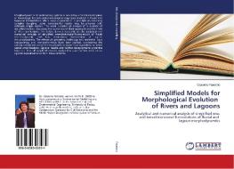Simplified Models for Morphological Evolution of Rivers and Lagoons di Giacomo Fasolato edito da LAP Lambert Academic Publishing