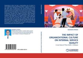 THE IMPACT OF ORGANIZATIONAL CULTURE ON INTERNAL SERVICE QUALITY di MOHHIDIN OTHMAN edito da LAP Lambert Acad. Publ.