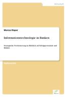 Informationstechnologie in Banken di Marcus Rieper edito da Diplom.de