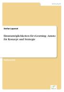 Einsatzmöglichkeiten für eLearning - Ansatz für Konzept und Strategie di Stefan Lapenat edito da Diplom.de