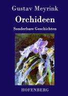 Orchideen di Gustav Meyrink edito da Hofenberg