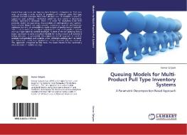 Queuing Models for Multi-Product Pull Type Inventory Systems di Kumar Satyam edito da LAP Lambert Acad. Publ.