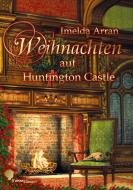Weihnachten auf Huntington Castle di Imelda Arran, Marlies Woywod edito da Frauenzimmer Verlag