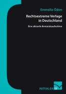 Rechtsextreme Verlage in Deutschland di Emmelie Öden edito da Mainzer Institut für Buchwissenschaft