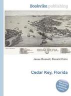 Cedar Key, Florida di Jesse Russell, Ronald Cohn edito da Book On Demand Ltd.