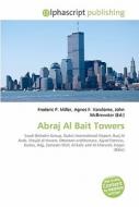 Abraj Al Bait Towers di Frederic P Miller, Agnes F Vandome, John McBrewster edito da Alphascript Publishing