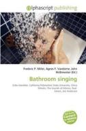 Bathroom Singing edito da Betascript Publishing