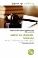 Justice En Charente-maritime edito da Alphascript Publishing