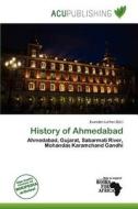 History Of Ahmedabad edito da Acu Publishing