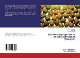 Biochemical properties of chickpea nodulating Rhizobium di Ashwani Upadhyay, Arun Patel, Umakant Banjare edito da LAP Lambert Academic Publishing