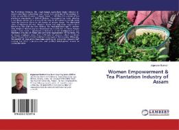 Women Empowerment & Tea Plantation Industry of Assam di Jogeswar Barman edito da LAP Lambert Academic Publishing