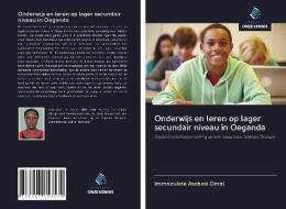 Onderwijs en leren op lager secundair niveau in Oeganda di Immaculate Asobasi Omal edito da Uitgeverij Onze Kennis