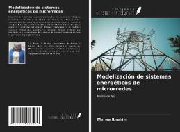 Modelización de sistemas energéticos de microrredes di Marwa Ibrahim edito da Ediciones Nuestro Conocimiento