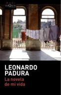 La novela de mi vida di Leonardo Padura edito da TUSQUETS