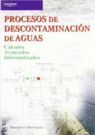 Procesos de descontaminación de aguas : cálculos avanzados informatizados di Manuel Gil Rodríguez edito da Ediciones Paraninfo, S.A