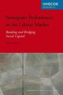 Immigrant Performance in the Labour Market di Bram Lancee edito da Amsterdam University Press
