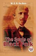 The Souls Of Black Folk di W. E. B. Du Bois edito da DOUBLE 9 BOOKSLIP