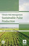 Climate Risk Management Sustainable Pulse Production edito da DAYA PUB HOUSE