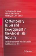 Contemporary Issues and Development in the Global Halal Industry edito da Springer Singapore