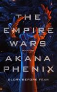 The Empire Wars di Akure Phénix edito da BLACKSTONE PUB