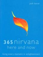 365 Nirvana Here And Now di Josh Baran edito da HarperCollins Publishers