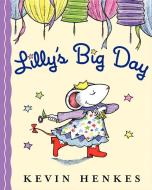 Lilly's Big Day di Kevin Henkes edito da GREENWILLOW