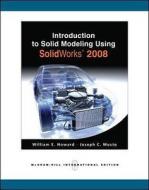 Introduction to Solid Modeling Using Solidworks 2008 di William E. Howard edito da McGraw-Hill Higher Education