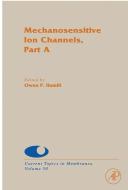 Mechanosensitive Ion Channels, Part a di Owen P. Hamill edito da ACADEMIC PR INC