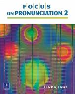 Focus On Pronunciation 2 (student Book And Classroom Audio Cds) di Linda Lane edito da Pearson Education (us)