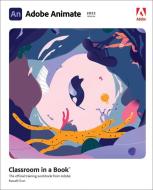 Adobe Animate Classroom In A Book di Russell Chun edito da Pearson Education (US)
