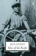 Tales of the Pacific di Jack London edito da Penguin Books Ltd