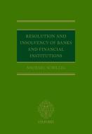 Resolution and Insolvency of Banks and Financial Institutions di Michael Schillig edito da OUP Oxford