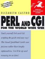 Perl And Cgi For The World Wide Web di Elizabeth Castro edito da Pearson Education