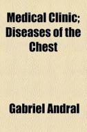 Medical Clinic di Gabriel Andral edito da General Books Llc