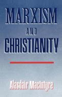 Marxism and Christianity di Alasdair Macintyre edito da University of Notre Dame Press