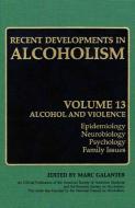 Recent Developments in Alcoholism: Alcohol and Violence - Epidemiology, Neurobiology, Psychology, Family Issues edito da SPRINGER NATURE