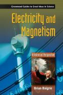 Electricity and Magnetism: A Historical Perspective di Brian Baigrie edito da PAPERBACKSHOP UK IMPORT