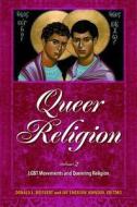 Queer Religion 2 Volume Set: Homosexuality in Modern Religious History edito da PRAEGER FREDERICK A