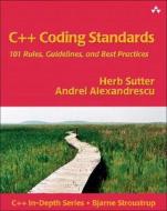 C++ Coding Standards di Herb Sutter, Andrei Alexandrescu edito da Pearson Education (US)