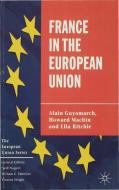 France in the European Union di Alain Guyomarch, Howard Machin, Ella Ritchie edito da Palgrave Macmillan