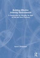Building Effective Learning Environments di Kevin S. Krahenbuhl edito da Taylor & Francis Ltd