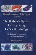The Bethesda System For Reporting Cervical Cytology di Ritu Nayar, Diane Solomon edito da Springer-verlag New York Inc.