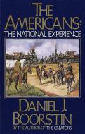 The Americans: The National Experience di Daniel J. Boorstin edito da VINTAGE