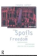 The Spoils of Freedom di Renata Salecl edito da Routledge