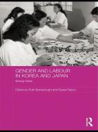 Gender and Labour in Korea and Japan di Ruth Barraclough edito da Taylor & Francis Ltd