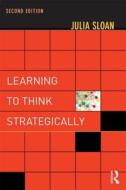 Learning To Think Strategically di Julia Sloan edito da Taylor & Francis Ltd