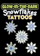 Glow-in-the-dark Tattoos Snowflakes di Christy Shaffer edito da Dover Publications Inc.