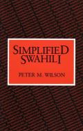 Simplified Swahili Paper di P.M. Wilson edito da Pearson Education Limited