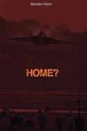 Home?: Fighter Pilots Defend Millions of People When They Leave Their Corrupt Homeland for the World's Newest Nation, Paragon di Brandon Wynn edito da Wz Words