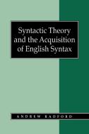 Syntactic Theory and the Acquisition of English Syntax di Andrew Radford edito da Blackwell Publishers
